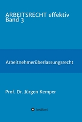 ARBEITSRECHT effektiv Band 3 -  Prof. Dr. J&uuml;rgen Kemper