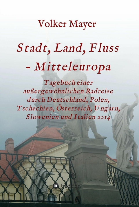 Stadt, Land, Fluss - Mitteleuropa -  Volker Mayer