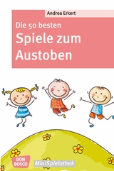 Die 50 besten Spiele zum Austoben - eBook - Andrea Erkert