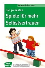Die 50 besten Spiele f&uuml;r mehr Selbstvertrauen - eBook - Rosemarie Portmann