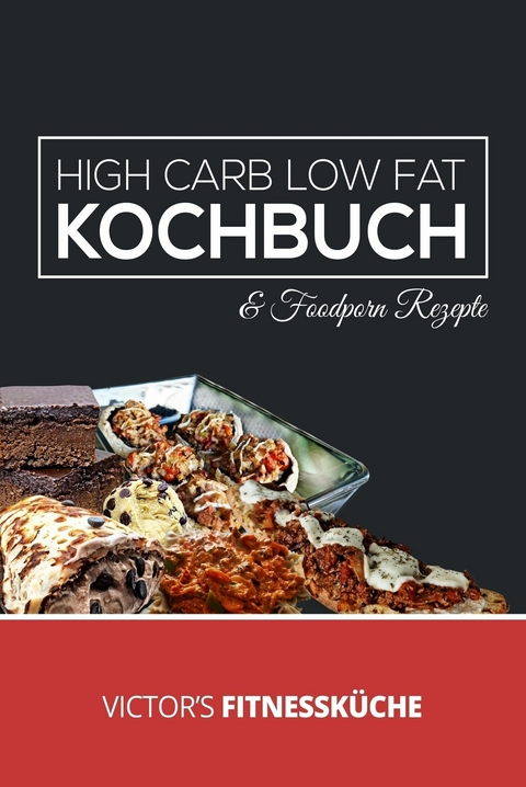 High Carb Low Fat Kochbuch - Victor Molina Megias