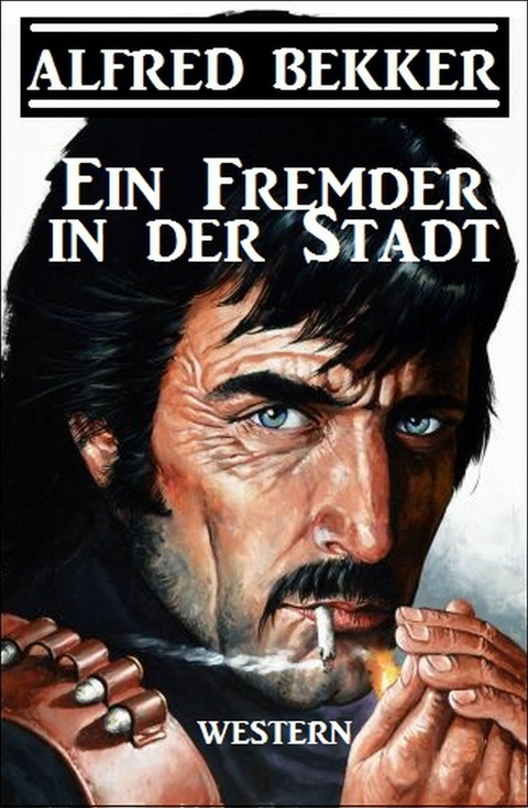 Ein Fremder in der Stadt - Alfred Bekker