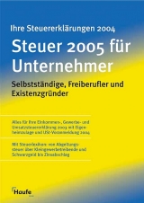 Steuer 2005 f&uuml;r Unternehmer - Gerhard Geckel, Willi Dittmann, R&uuml;diger Happe