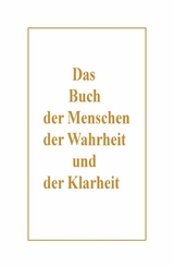 Das Buch der Menschen, der Wahrheit und der Klarheit -  Peter Ziegenbalg