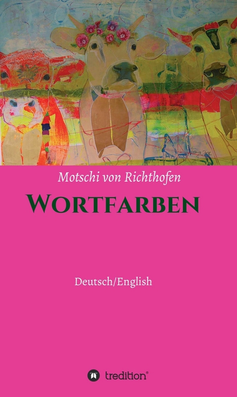 Farbenworte -  Motschi Von Richthofen