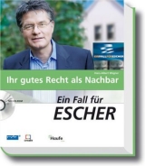 Ein Fall f&uuml;r Escher - Ihr gutes Recht als Nachbar - mit CD-ROM - Hans-Albert Wegner