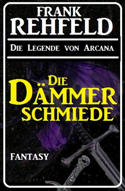 Die D&auml;mmerschmiede: Fantasy - Frank Rehfeld