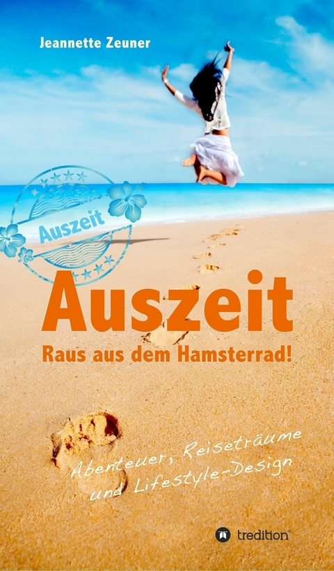 Auszeit - Raus aus dem Hamsterrad -  Jeannette Zeuner