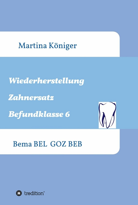 Wiederherstellung Zahnersatz Befundklasse 6 - Martina K&ouml;niger