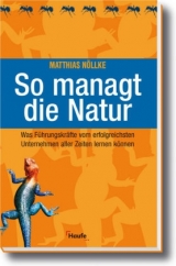 So managt die Natur - Nöllke, Matthias