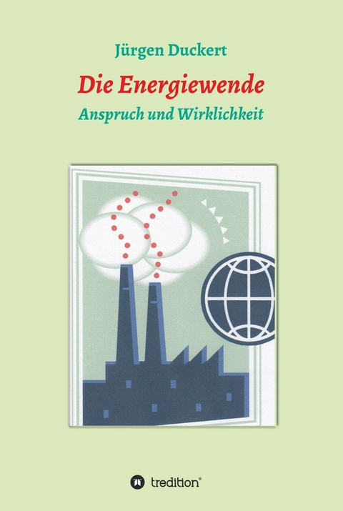 Die Energiewende -  J&uuml;rgen Duckert