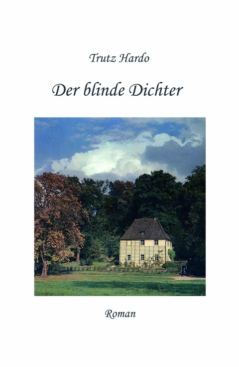 Der blinde Dichter -  Trutz Hardo