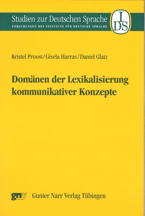 Dom&auml;nen der Lexikalisierung kommunikativer Konzepte - Kristel Proost, Gisela Harras, Daniel Glatz