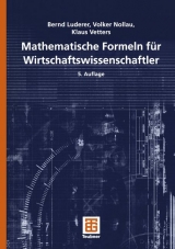 Mathematische Formeln f&uuml;r Wirtschaftswissenschaftler - Bernd Luderer, Volker Nollau, Klaus Vetters