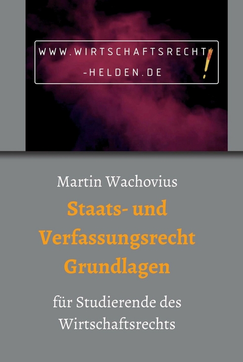 Staats- und Verfassungsrecht Grundlagen -  Prof. Dr. Martin Wachovius