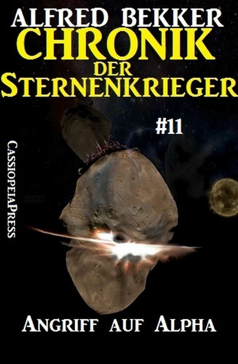 Angriff auf Alpha - Chronik der Sternenkrieger #11 - Alfred Bekker