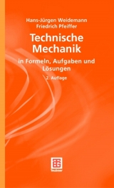 Technische Mechanik in Formeln, Aufgaben und Lösungen - Hans J Weidemann, Friedrich Pfeiffer