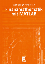 Finanzmathematik mit MATLAB - Wolfgang Grundmann