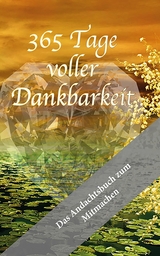 365 Tage voller Dankbarkeit - Das Andachtsbuch zum Mitmachen -  Melanie Stadelbauer