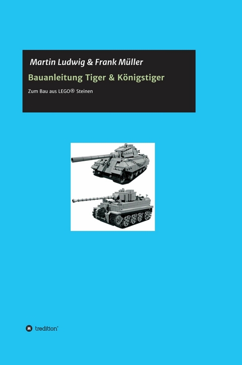 Bauanleitung Tiger & K&ouml;nigstiger -  Martin Ludwig,  Frank M&uuml;ller