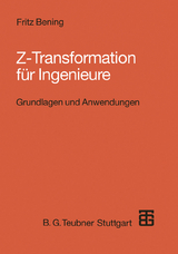 Z-Transformation f&uuml;r Ingenieure - Fritz Bening