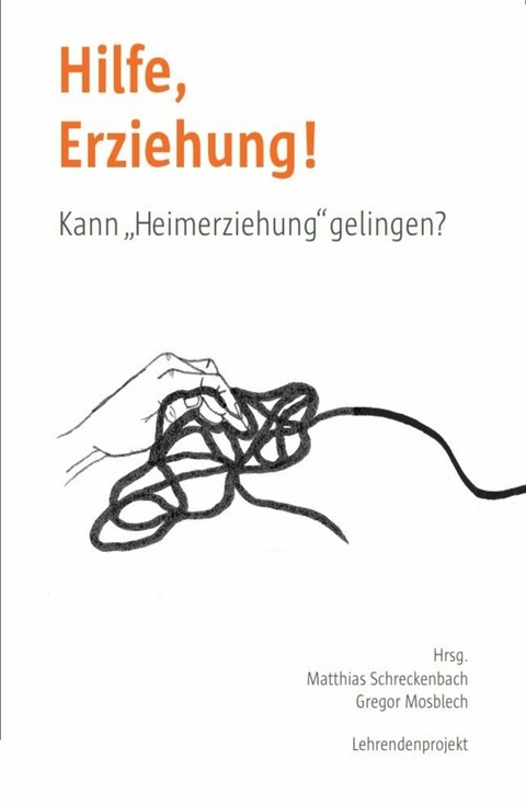 Hilfe, Erziehung! -  Matthias Schreckenbach,  Gregor Mosblech