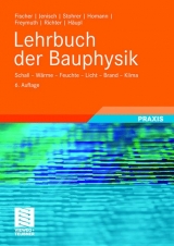 Lehrbuch der Bauphysik - Ekkehard Richter, Heinz-Martin Fischer, Richard Jenisch, Hanns Freymuth, Martin Stohrer, Peter H&auml;upl, Martin Homann