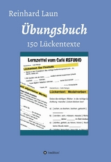 &Uuml;bungsbuch - 150 L&uuml;ckentexte -  Reinhard Laun