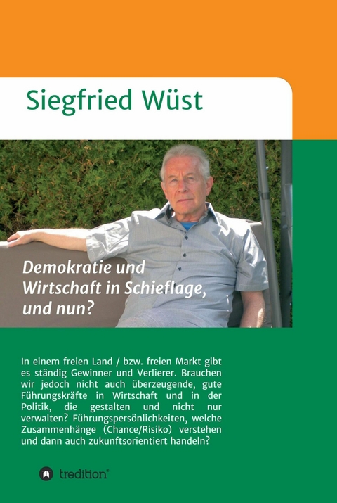 Demokratie und Wirtschaft in Schieflage, und nun? -  Siegfried W&uuml;st