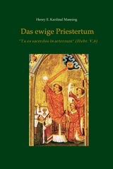 Das ewige Priestertum -  Henry E. Kardinal Manning