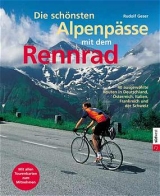 Die sch&ouml;nsten Alpenp&auml;sse mit dem Rennrad - Rudolf Geser