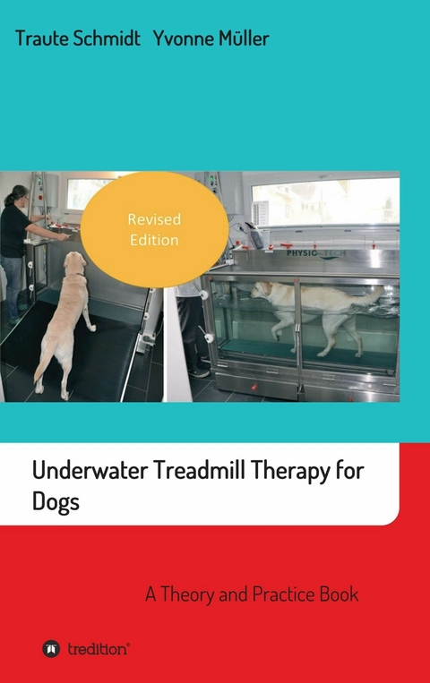 Underwater Treadmill Therapy for Dogs -  Traute Schmidt,  Yvonne M&uuml;ller