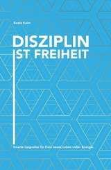 Disziplin ist Freiheit -  Beate Kuhn