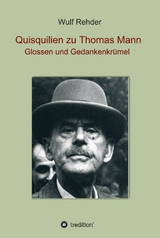 Quisquilien zu Thomas Mann -  Wulf Rehder