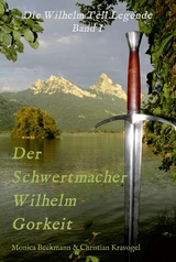 Der Schwertmacher Wilhelm Gorkeit -  Monica Beckmann