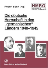 Die deutsche Herrschaft in den "germanischen L&auml;ndern" 1940-1945 - 