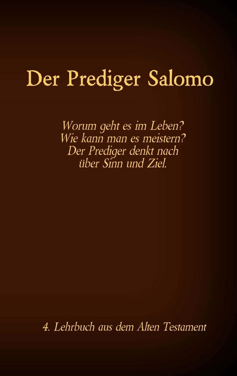 Die Bibel - Das Alte Testament - Der Prediger Salomo - 