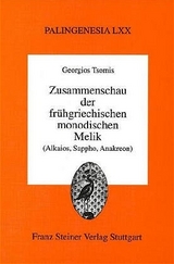 Zusammenschau der fr&uuml;hgriechischen monodischen Melik - Georgios P. Tsomis