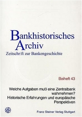 Welche Aufgaben mu&szlig; eine Zentralbank wahrnehmen? Historische Erfahrungen und europ&auml;ische Perspektiven
