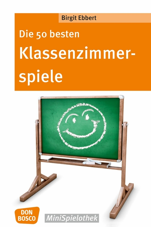 Die 50 besten Klassenzimmerspiele. F&uuml;r 8- bis 12-J&auml;hrige - eBook - Birgit Ebbert