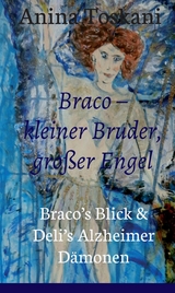 Braco - kleiner Bruder, gro&szlig;er Engel -  Anina Toskani