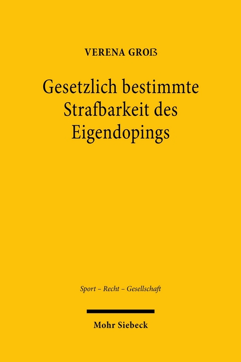 Gesetzlich bestimmte Strafbarkeit des Eigendopings -  Verena Gro&szlig;