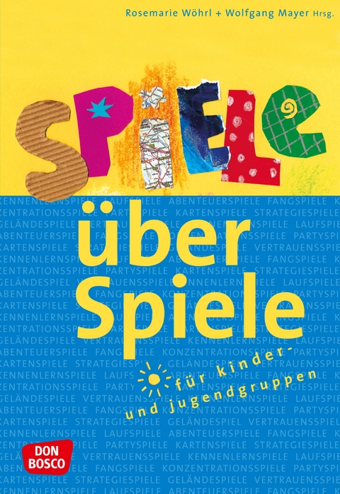 Spiele &uuml;ber Spiele f&uuml;r Kinder- und Jugendgruppen - eBook - Wolfgang Mayer, Rosemarie W&ouml;hrl
