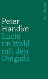 Lucie im Wald mit den Dingsda - Peter Handke