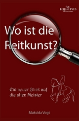 Wo ist die Reitkunst? -  Maksida Vogt