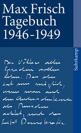 Tagebuch 1946&ndash;1949 - Max Frisch