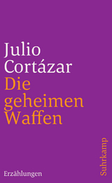 Die geheimen Waffen - Julio Cort&aacute;zar