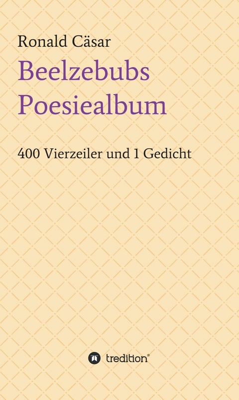 Beelzebubs Poesiealbum -  Ronald C&auml;sar