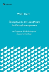 &Uuml;bungsbuch zu den Grundfragen des Einkaufsmanagements -  Willi Darr