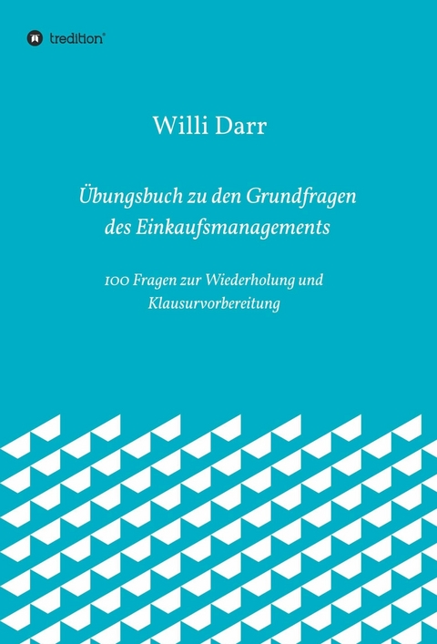 &Uuml;bungsbuch zu den Grundfragen des Einkaufsmanagements -  Willi Darr